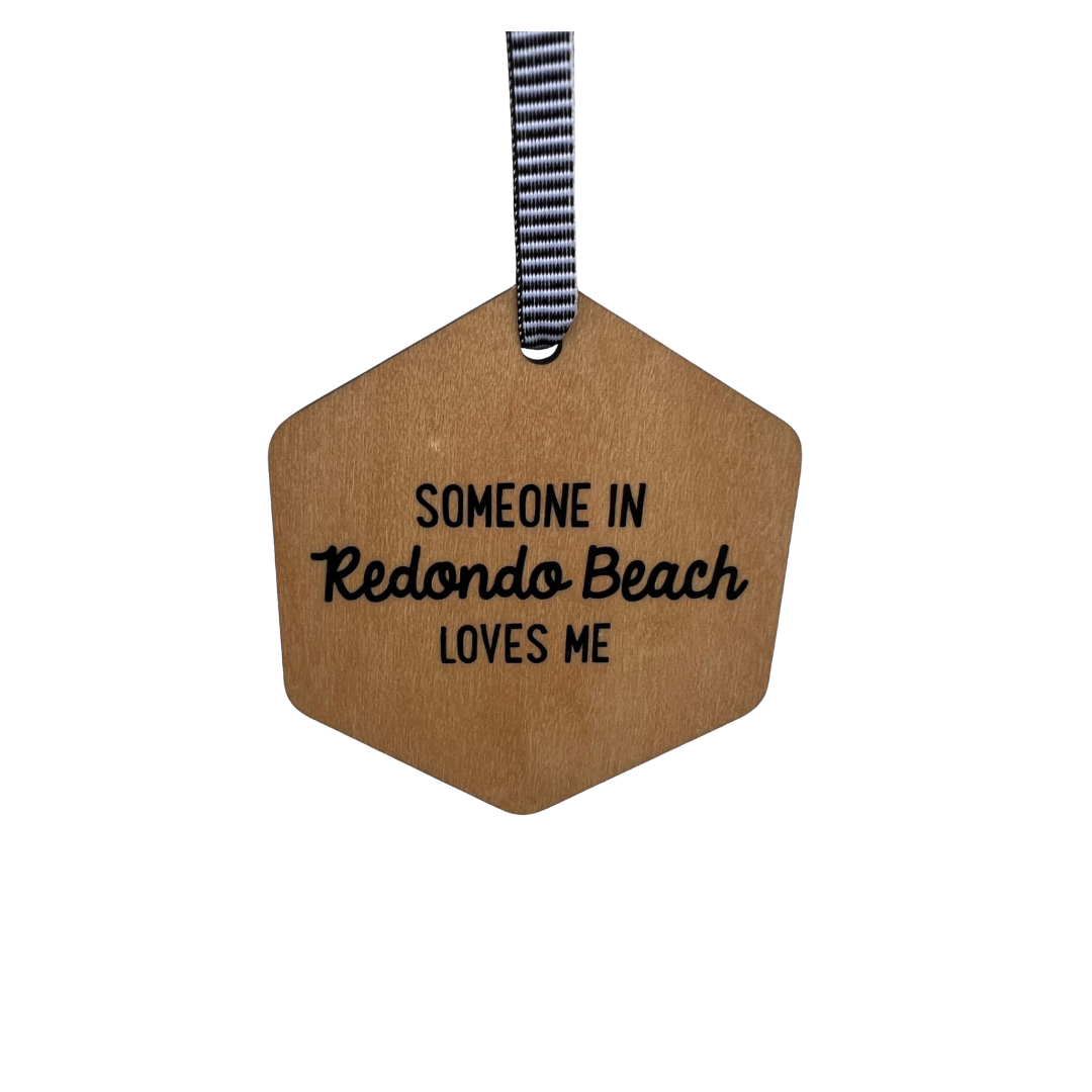 Someone In Redondo Beach Loves Me Wood Ornament