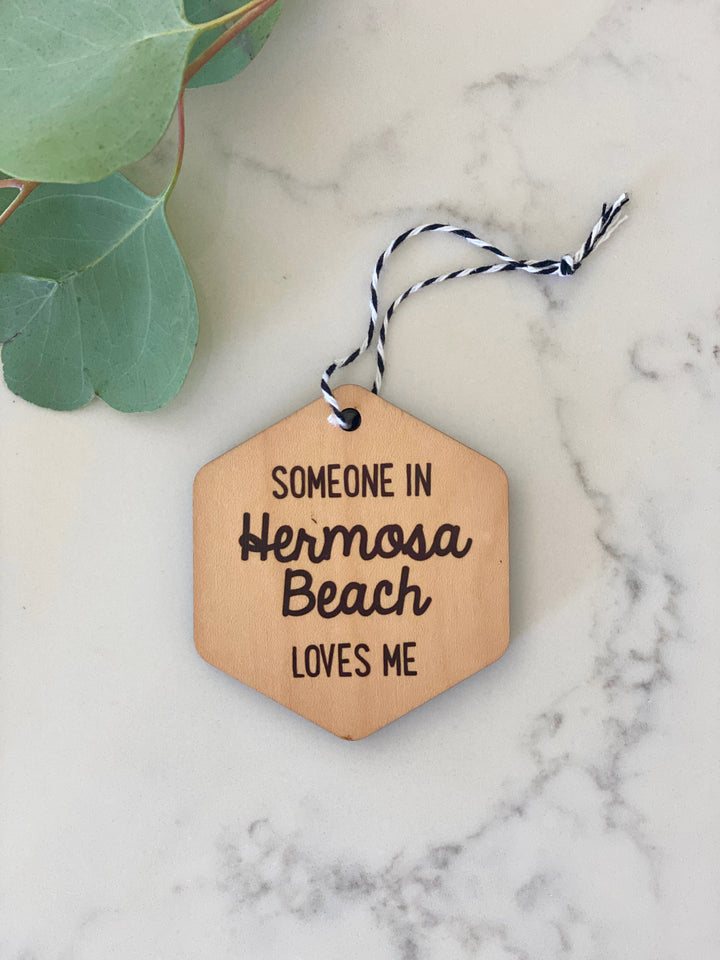Someone In Hermosa Beach Loves Me Wood Ornament